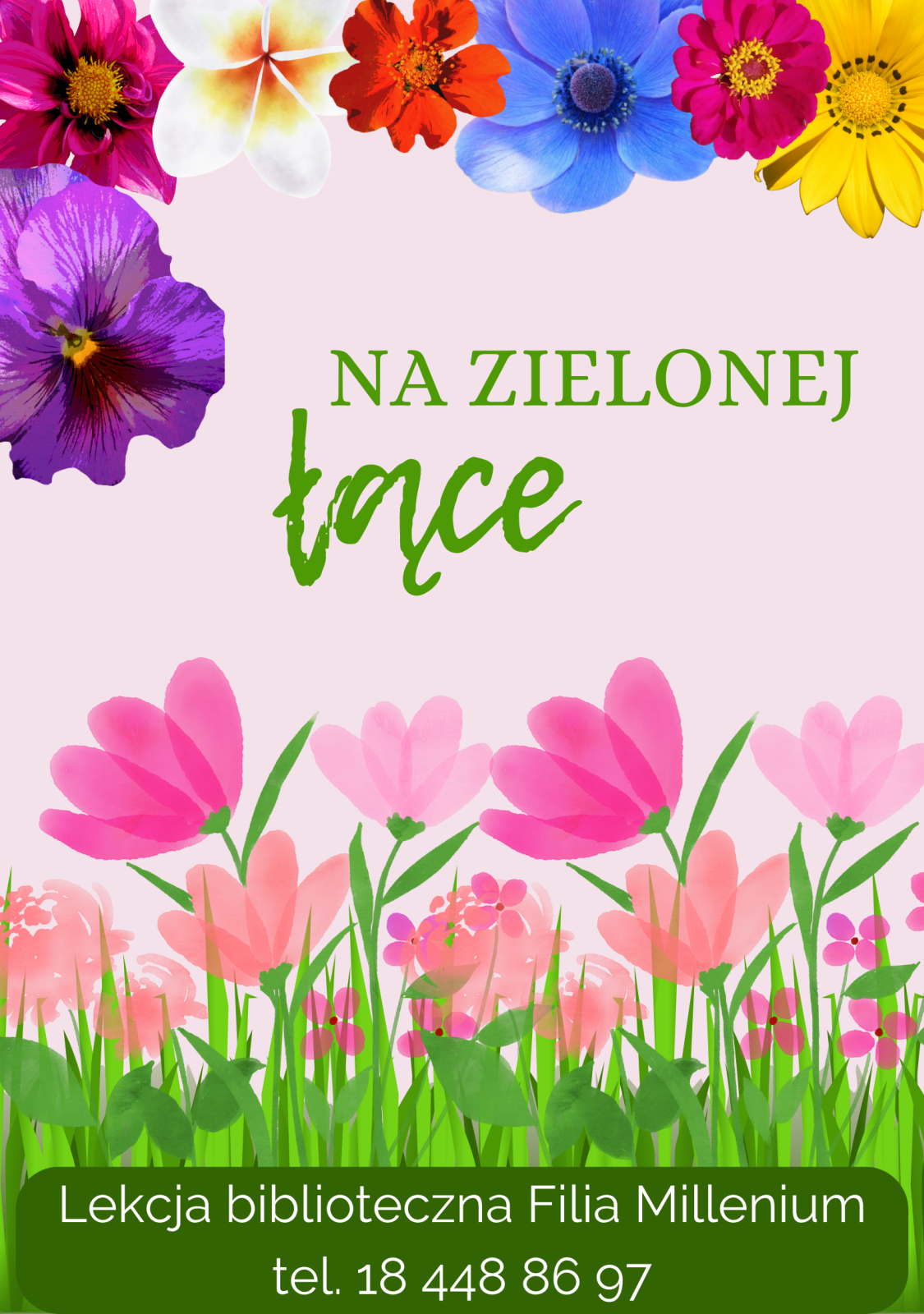 U dołu zielona trawa z kwiatami w różnych odcieniach różowego koloru. Po środku napis "Na zielonej łące". Górę okalają wiosenne kwiaty.