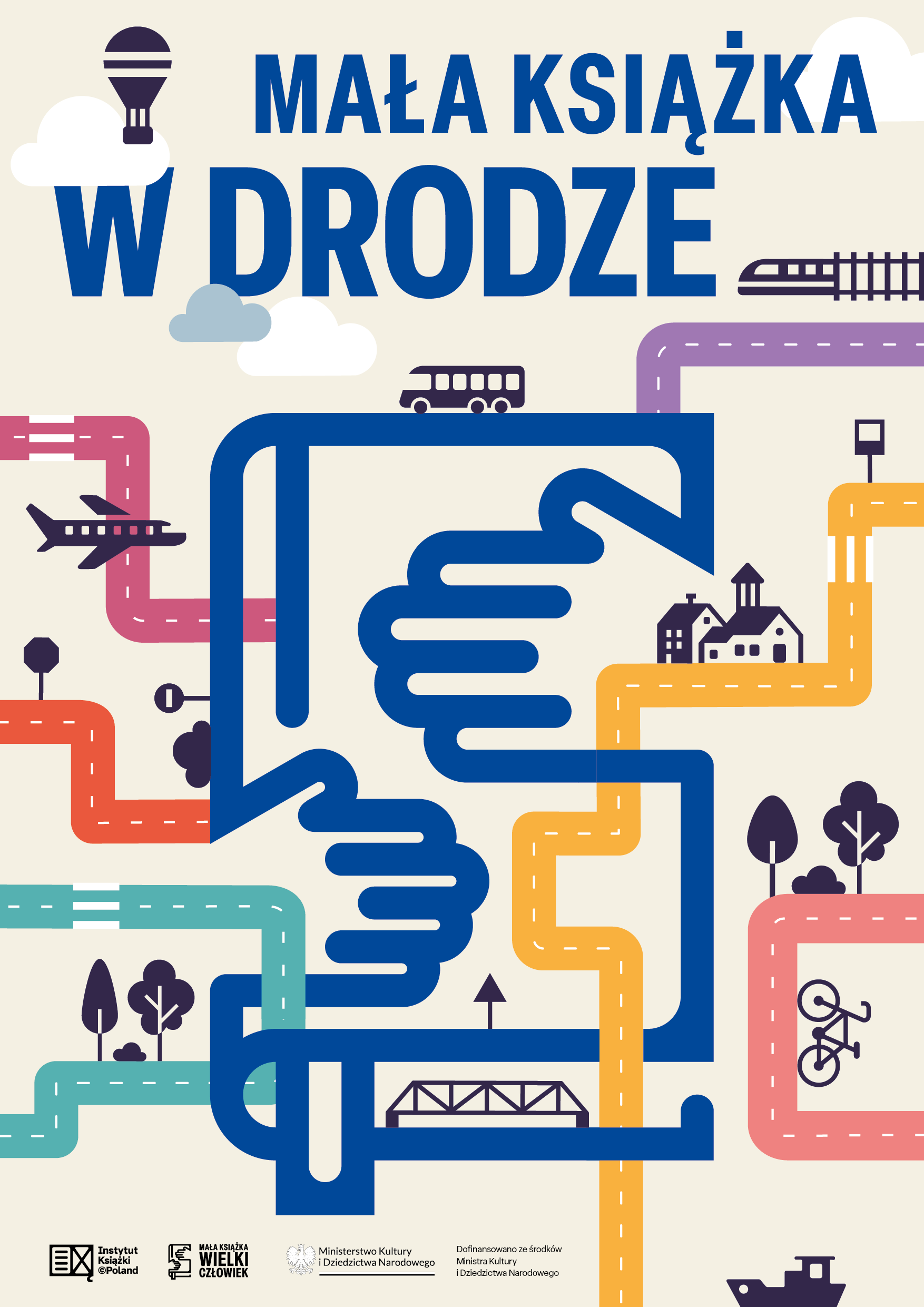 Plakat. Na pastelowym tle plątanina kolorowych ulic. Pośrodku granatowe linie ułożone w kształt dłoni obejmujących książkę. Duży granatowy napis na górze: Mała książka w drodze.