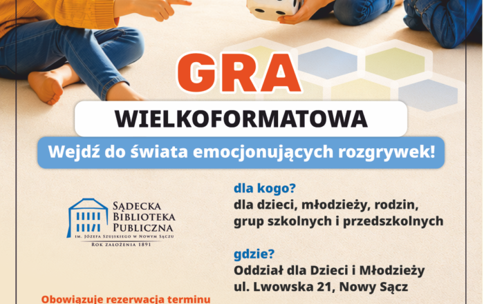 Plakat. U góry obrazek przedstawiający czwórkę dzieci w wieku szkolnym siedzących na podłodze podczas radosnej zabawy. Dziewczynka trzyma dużą kostkę do gry. Poniżej napisy i informacje: gra wielkoformatowa, wejdź do świata emocjonujących rozgrywek, obowiązuje rezerwacja terminu, gra dostosowana do potrzeb Uczestników, przyjazna osobom w spektrum autyzmu. Na samym dole logotyp Ministerstwa Kultury i Dziedzictwa Narodowego oraz informacja: dofinansowano ze środków Ministra Kultury i Dziedzictwa Narodowego pochodzących z Funduszu Promocji Kultury oraz logotypy partnerów medialnych.