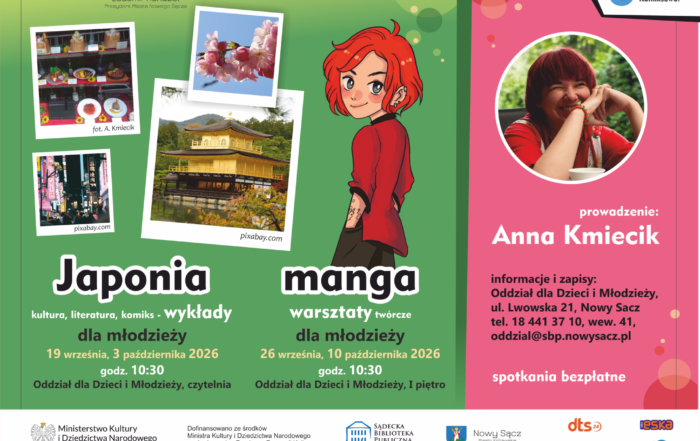 Plakat poziomy. po lewej zielone tło z kilkoma zdjęciami z Japonii oraz postacią z czerwonymi włosami w stylu japońskiego komiksu oraz dużymi napisami "Japonia - wykłady" i "Manga - warsztaty twórcze", podane daty i miejsce wydarzeń. Po prawej różowe tło ze zdjęciem kobiety w czerwonych włosach, napis: prowadzenie Anna Kmiecik oraz informacja o zapisach, informacje teleadresowe. U dołu logo Ministerstwa Kultury i Dziedzictwa Narodowego oraz napis: dofinansowano ze środków Ministra Kultury i Dziedzictwa Narodowego pochodzących z Funduszy Promocji Kultury.